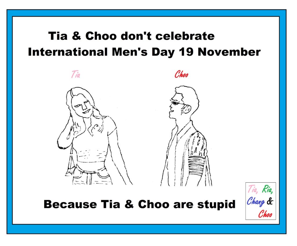 Tia and Choo won't celebrate Men's Day because they are stupid